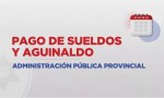 El Gobierno provincial informó el cronograma de pagos de mayo y aguinaldo para la Administración Pública