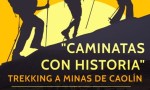 CAMINATAS CON HISTORIA TREKKING MINAS DE CAOLÍN