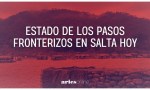 Qué pasos fronterizos están habilitados hoy en Salta y Jujuy